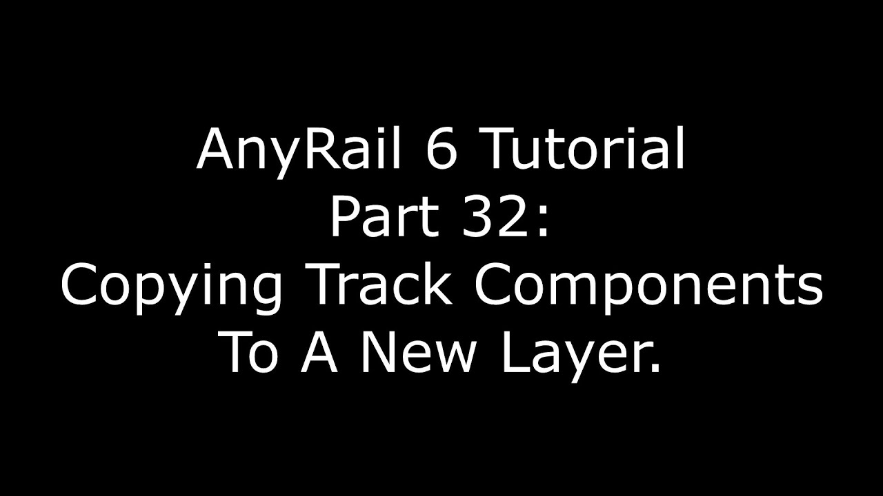 AnyRail 6 Tutorial Video 32: Copying Track Components To A New Layer