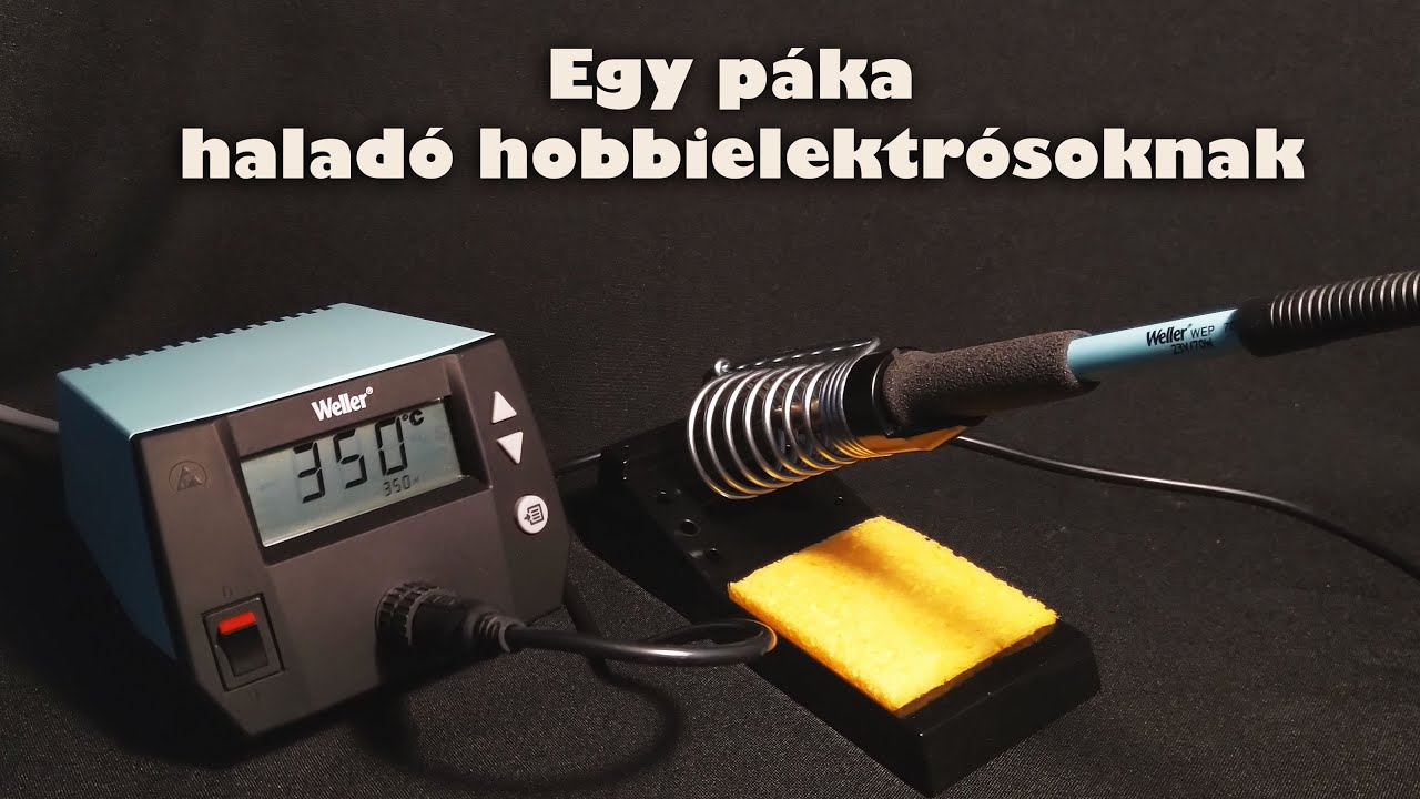 Egy páka haladó hobbielektrósoknak |  Weller WE1010 ◆ Eszközteszt