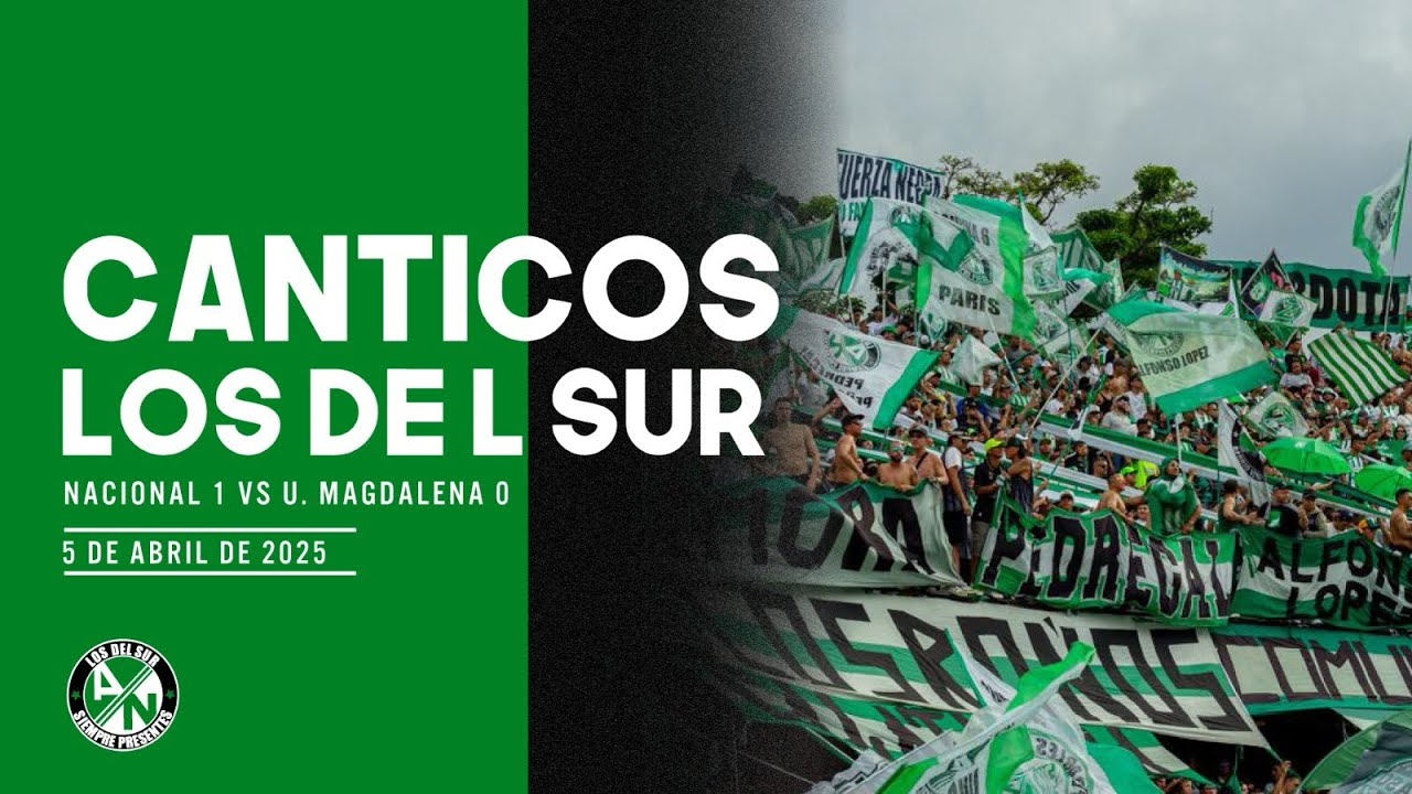 Los Del Sur | Cánticos - Nacional Vs U. Magdalena 05/04/2025