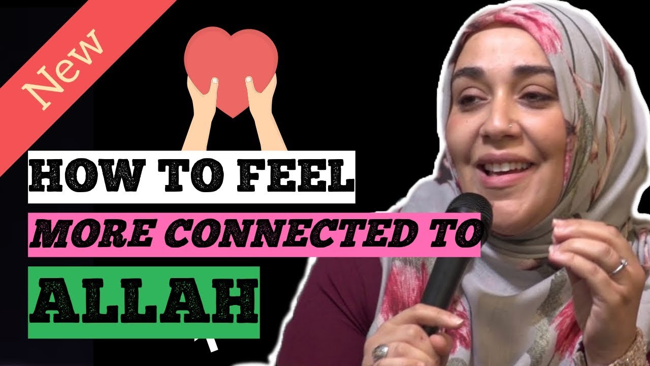 How to feel more connected to Allah I Yasmin Mogahed lecture I 2020 I Allah bring me closer to you