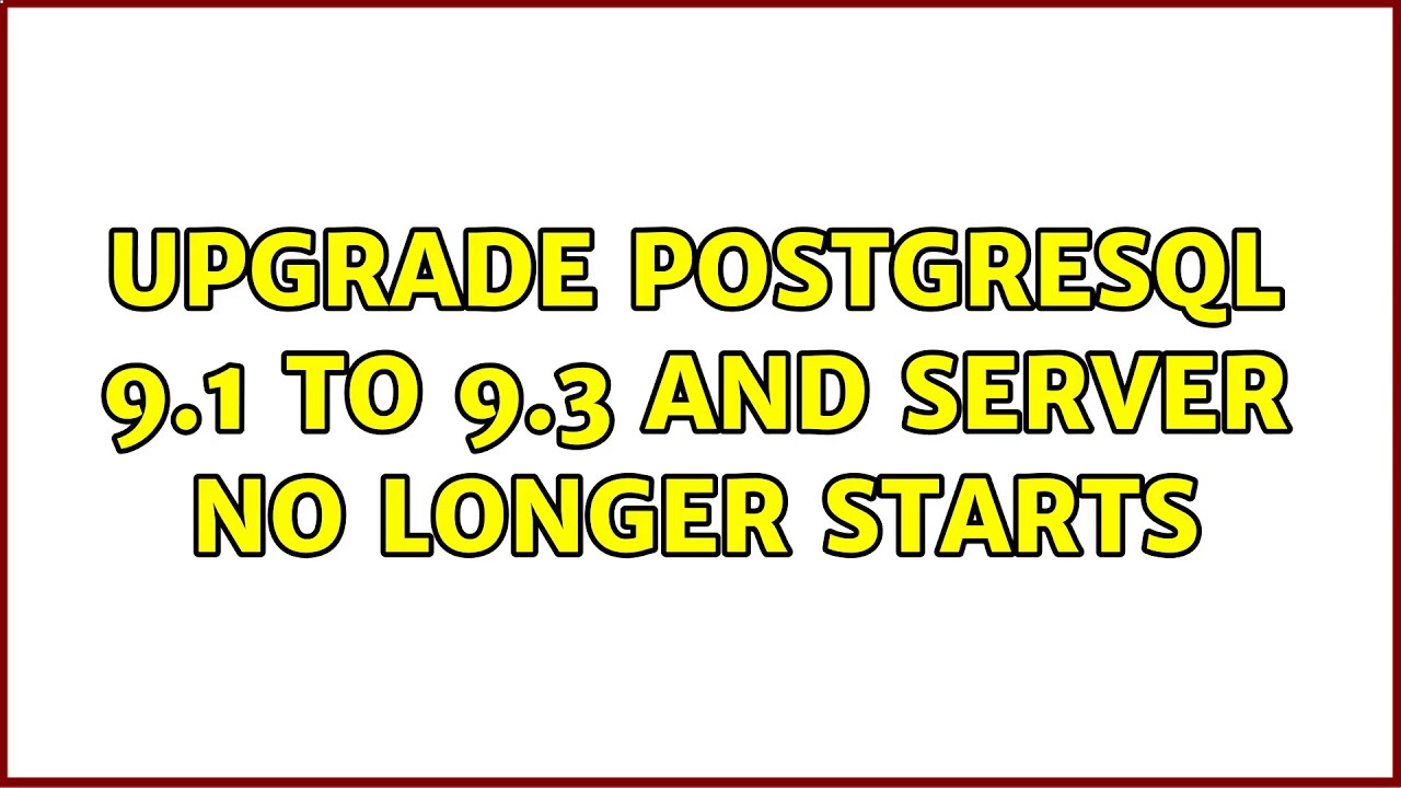 Upgrade PostgreSQL 9.1 to 9.3 and server no longer starts