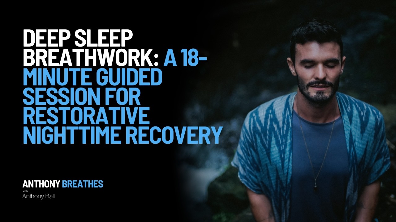 Deep Sleep Breathwork: A 18-Minute Guided Session for Restorative Nighttime Recovery