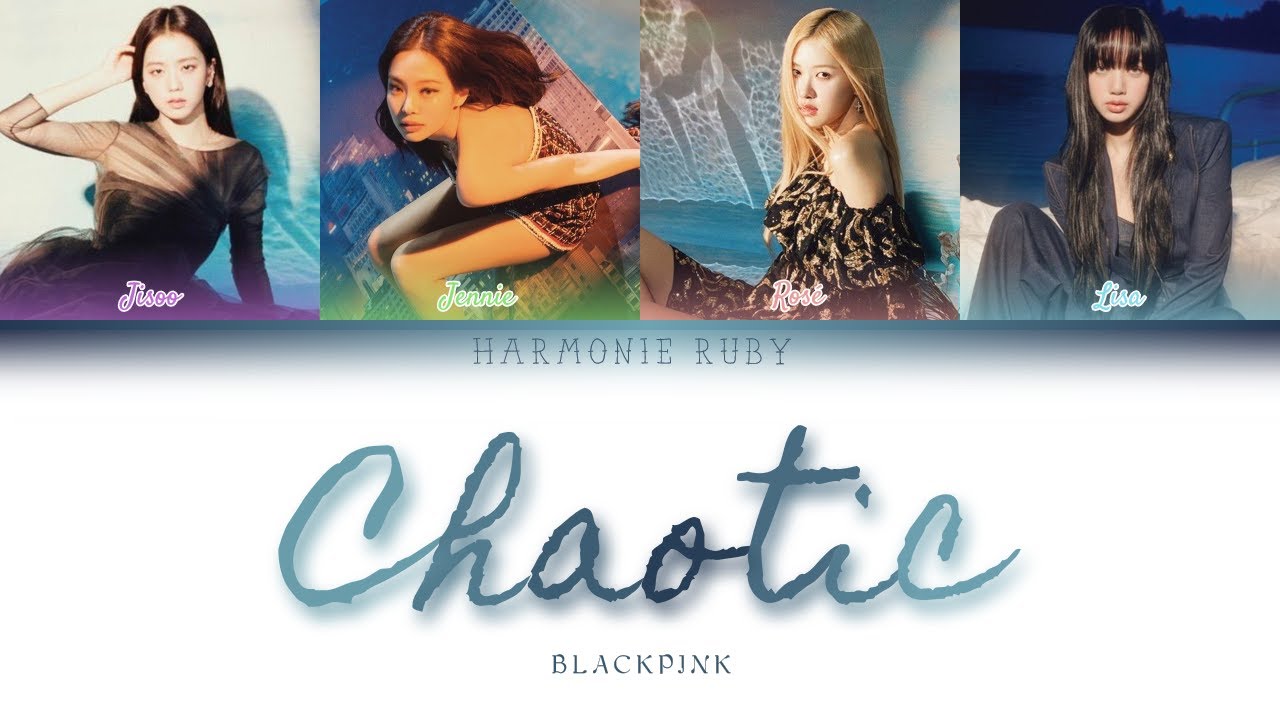 How would BLACKPINK sing 'CHAOTIC' by MONSTA X Lyrics || Han|Rom|Eng ||