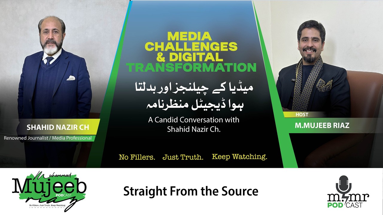Media Challenges & Digital Transformation | Shahid Nazir Ch | MMR Podcast