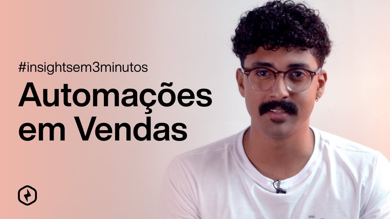 #1: Automa&ccedil;&atilde;o de Vendas: mais rapidez pro seu processo comercial | Insights em 3 minutos