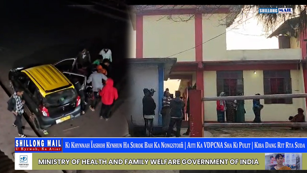 Ki Khynnah Ïashoh Kynhun Ha Surok  Nongstoiñ | Aiti Ka VDPCNA Sha Ki Pulit | Kiba Dang Rit Rta Suda