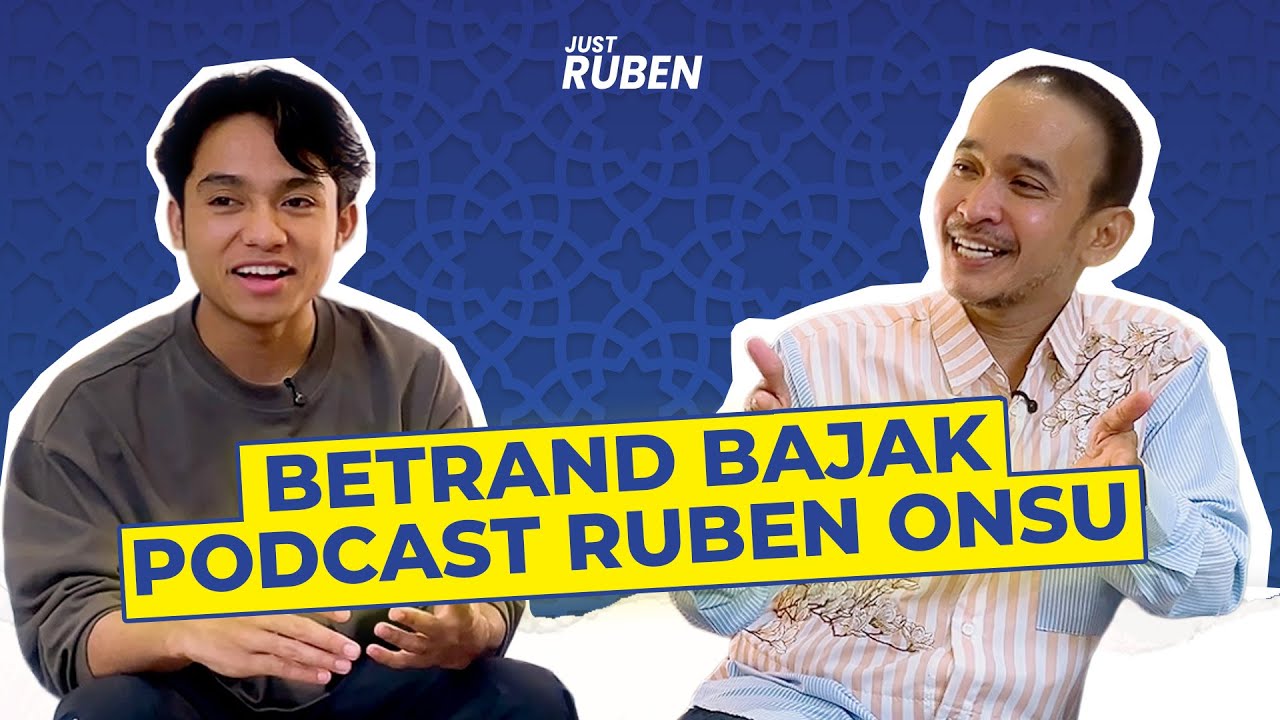 Just Ruben - Betrand Bajak Podcast Ruben Onsu