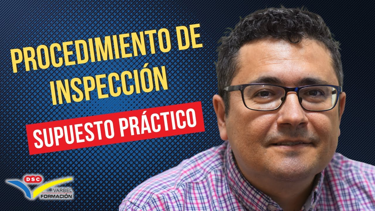 👮‍♀️ CONOCE a FONDO un PROCEDIMIENTO de INSPECCIÓN