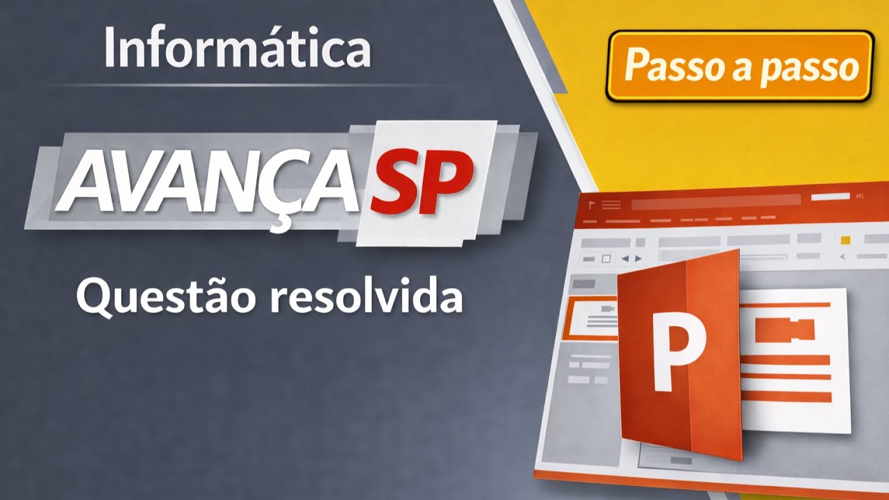 INFORMÁTICA AVANÇA SP 2026 - POWERPOINT (Questão resolvida)