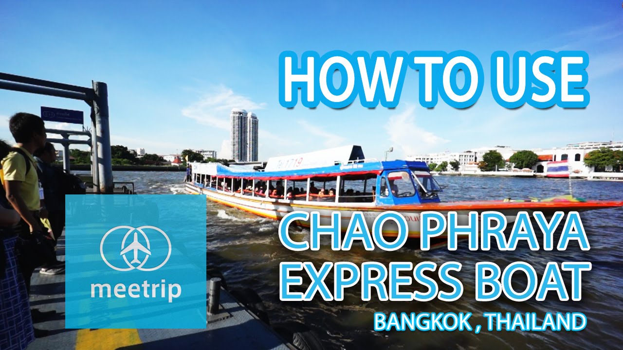 Bangkok Transit - How To Travel in Bangkok - Bangkok Chao Phraya Express Boat | Meetrip