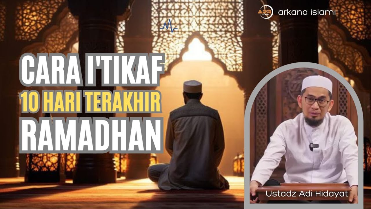 Cara Itikaf Pada 10 Hari Terakhir Ramadhan | Ustadz Adi Hidayat #itikaf #ramadhan #hari