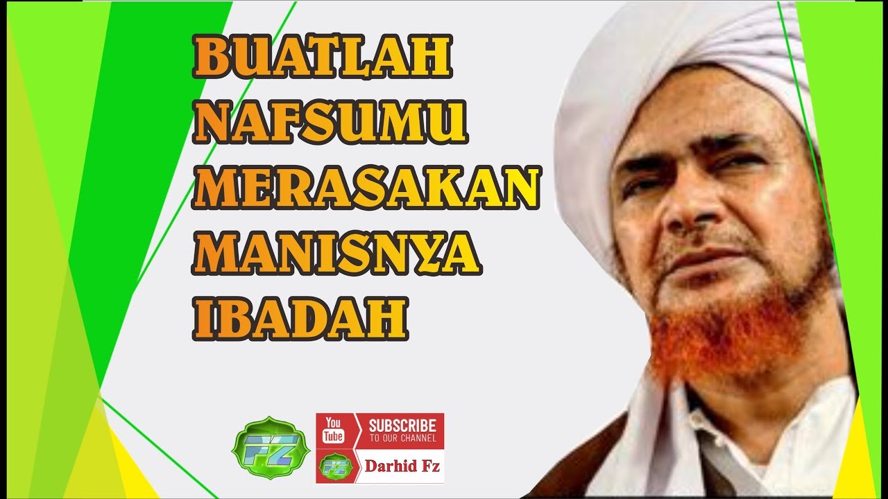 BUATLAH NAFSUMU MERASAKAN MANISNYA IBADAH | Habib Umar bin Hafidz