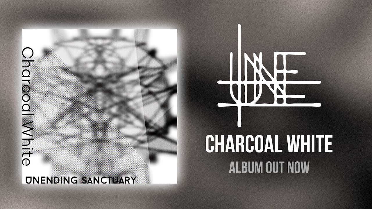 Unending Sanctuary - Charcoal White (FULL ALBUM)