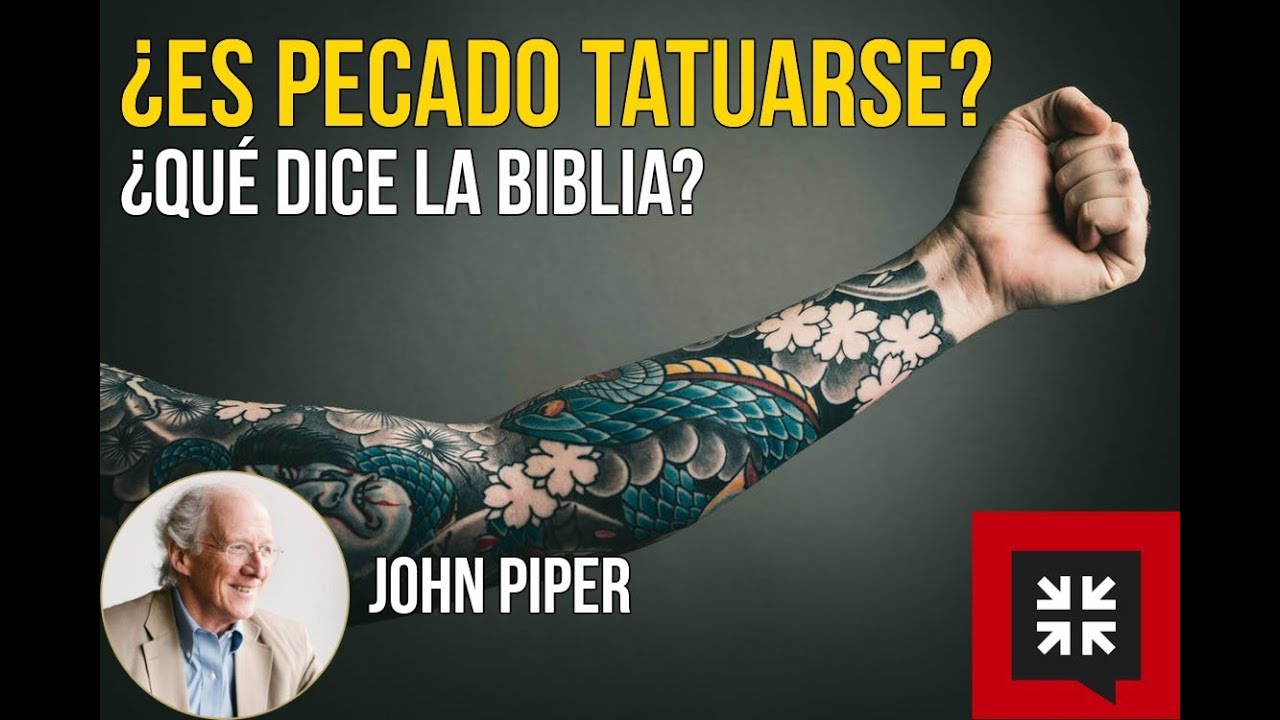 ¿PROHÍBE LA BIBLIA LOS TATUAJES? - John Piper