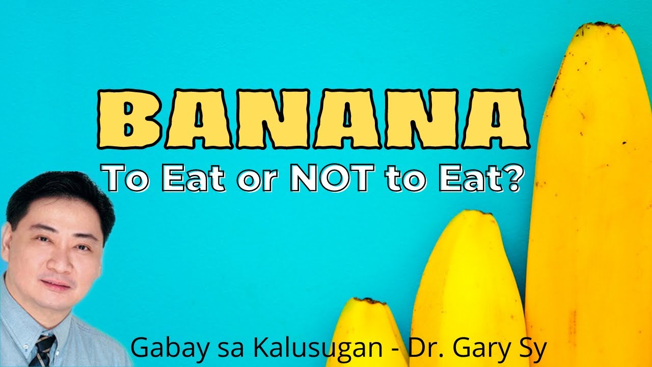 Banana: Health Benefits - Dr. Gary Sy