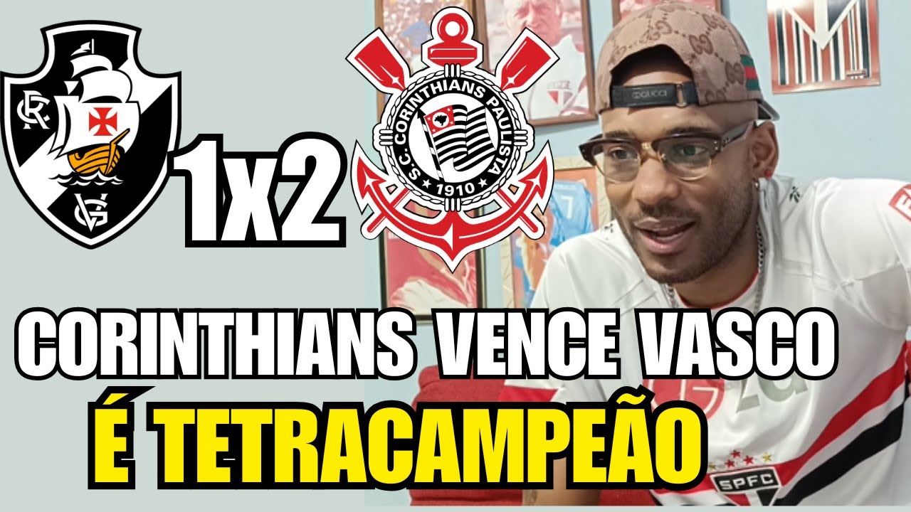 REACT VASCO 1 X 2 CORINTHIANS | TETRACAMPEÃO | FINAL DA COPA DO BRASIL