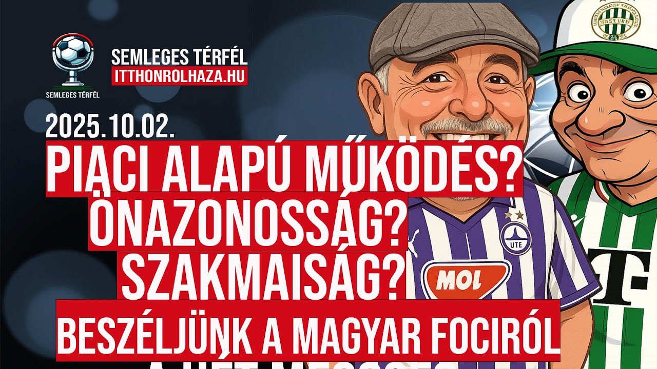 PIACI ALAP&Uacute; MŰK&Ouml;D&Eacute;S? &Ouml;NAZONOSS&Aacute;G? SZAKMAIS&Aacute;G? | BESZ&Eacute;LJ&Uuml;NK A MAGYAR FOCIR&Oacute;L