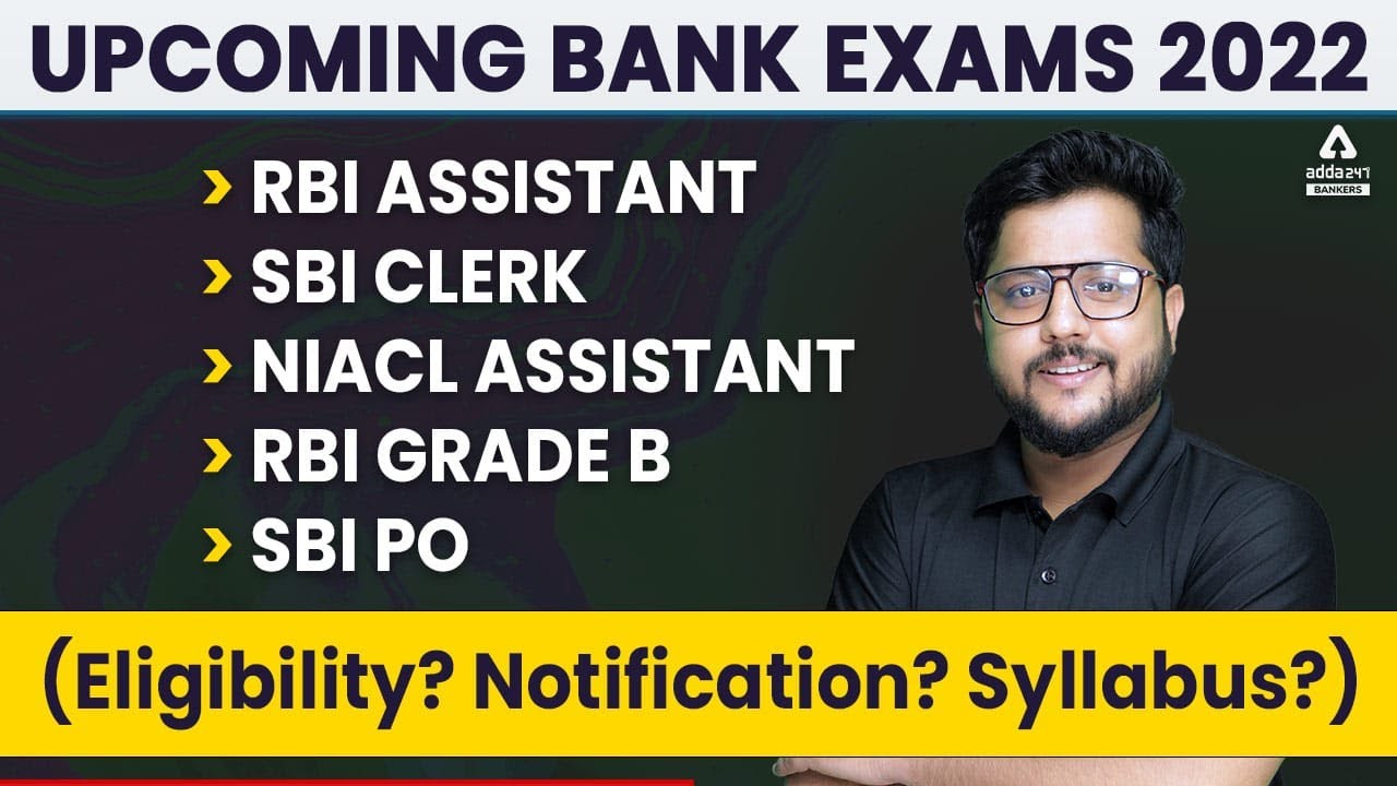 UPCOMING BANK EXAMS 2022 | RBI ASSISTANT, SBI PO/CLERK, RBI Grade B, NIACL ASSISTANT | Notification