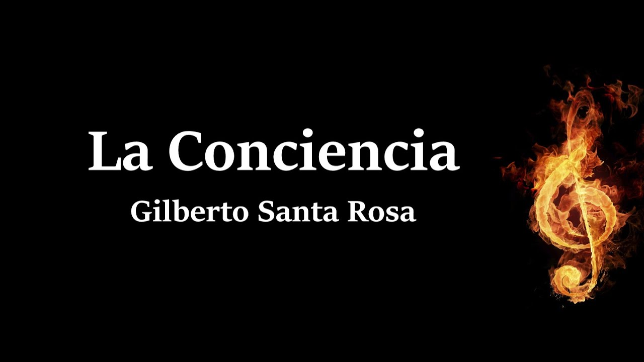 Conciencia Gilberto Santa Rosa Letra