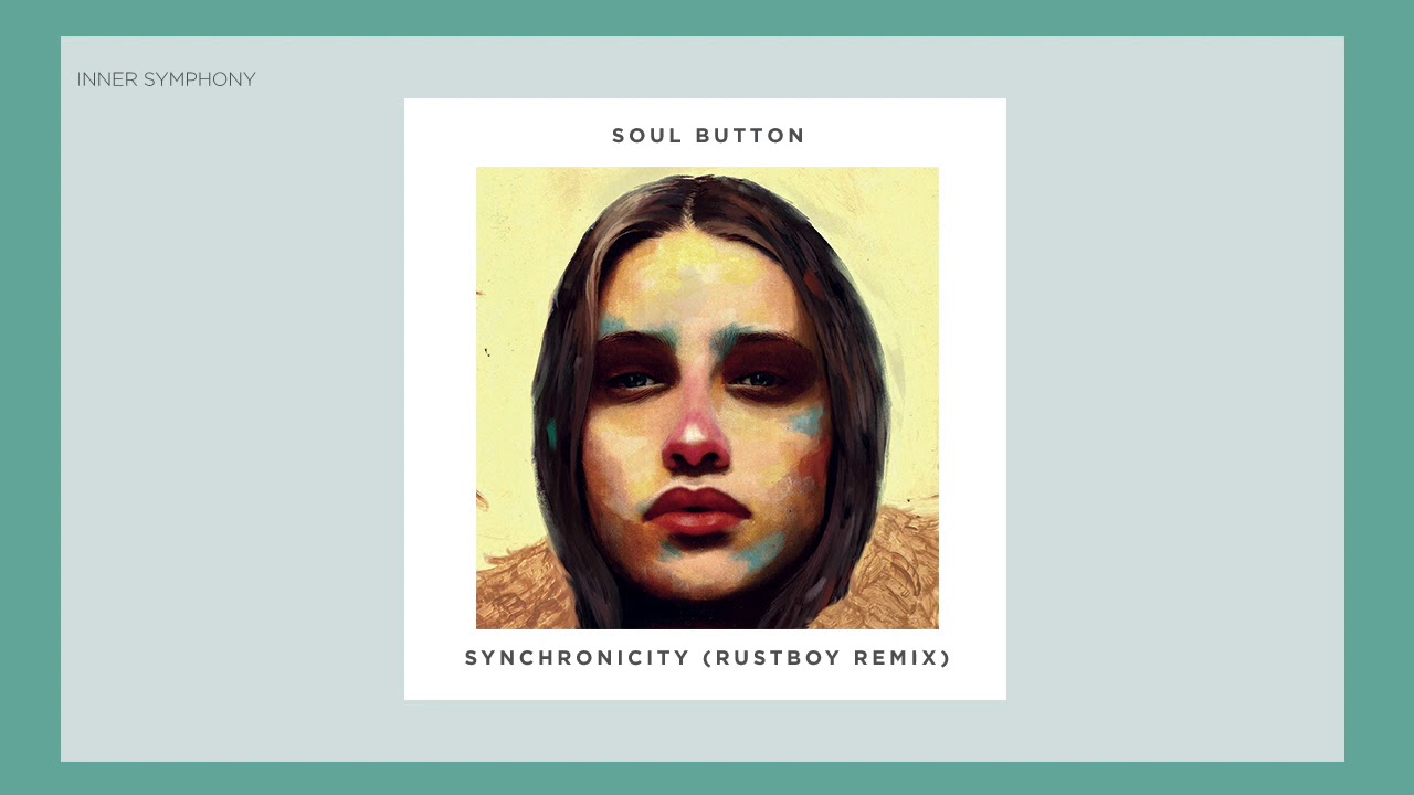 Soul Button - Synchronicity (Rustboy Remix) | Inner Symphony