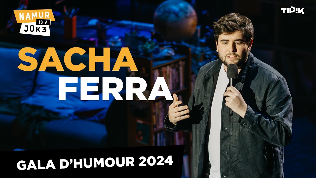 SACHA FERRA - GALA D'OUVERTURE NAMUR IS A JOKE 2024