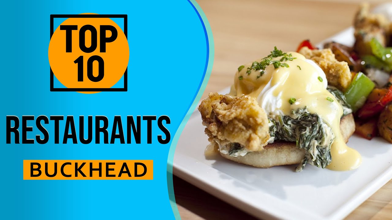 Top 10 Best Restaurants in Buckhead, Georgia
