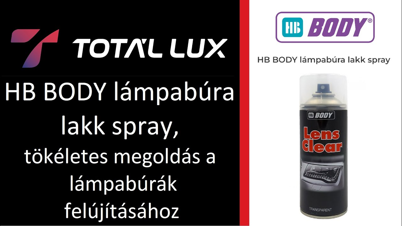 Fényszóró felújítása HB BODY lámpalakk spray-vel Tökéletes megoldás a lámpabúrák felújításához