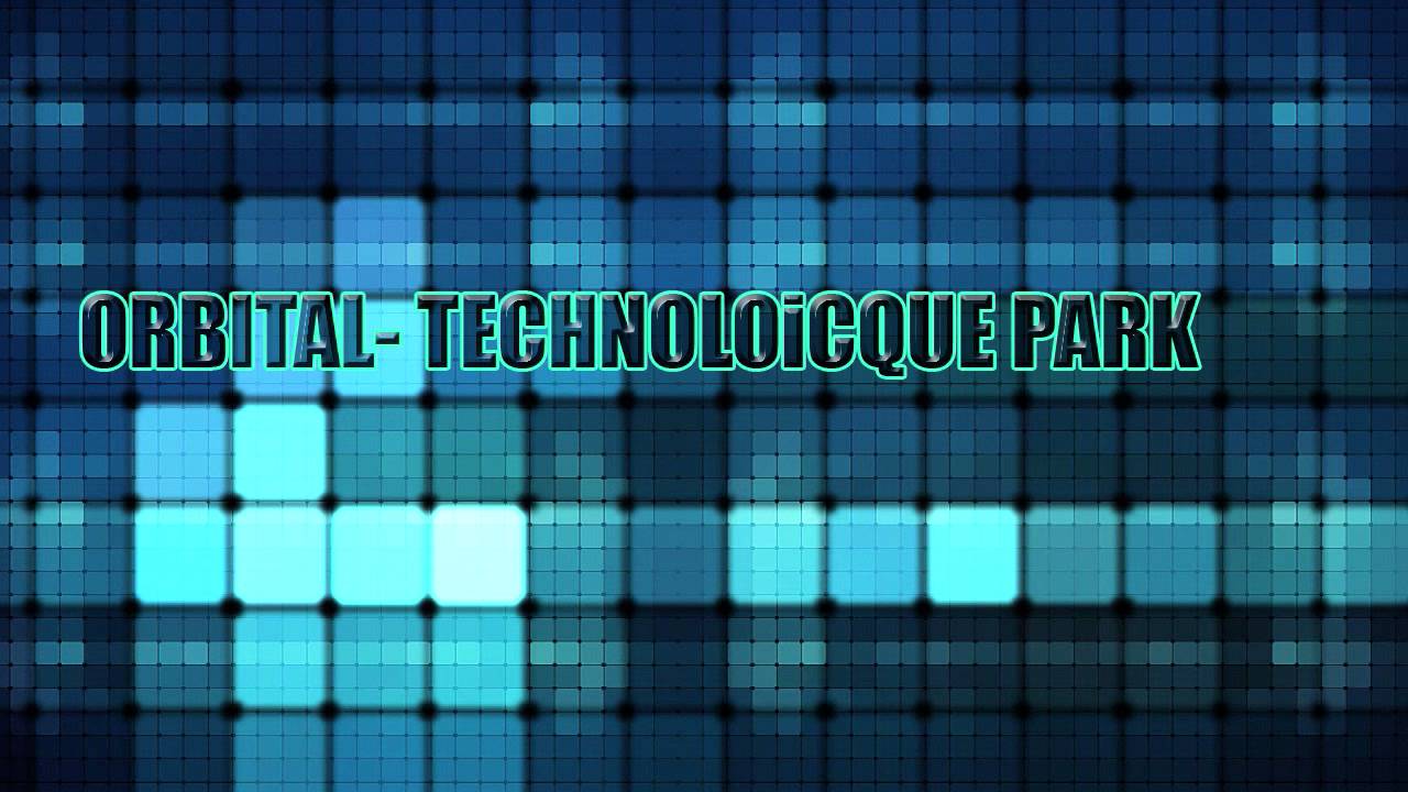 Orbital   Technologicque Park HD