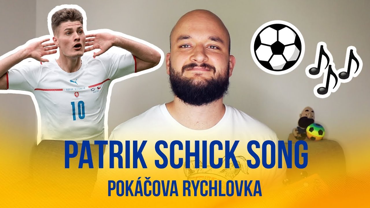 Patrik Schick Song | POK&Aacute;ČOVA RYCHLOVKA