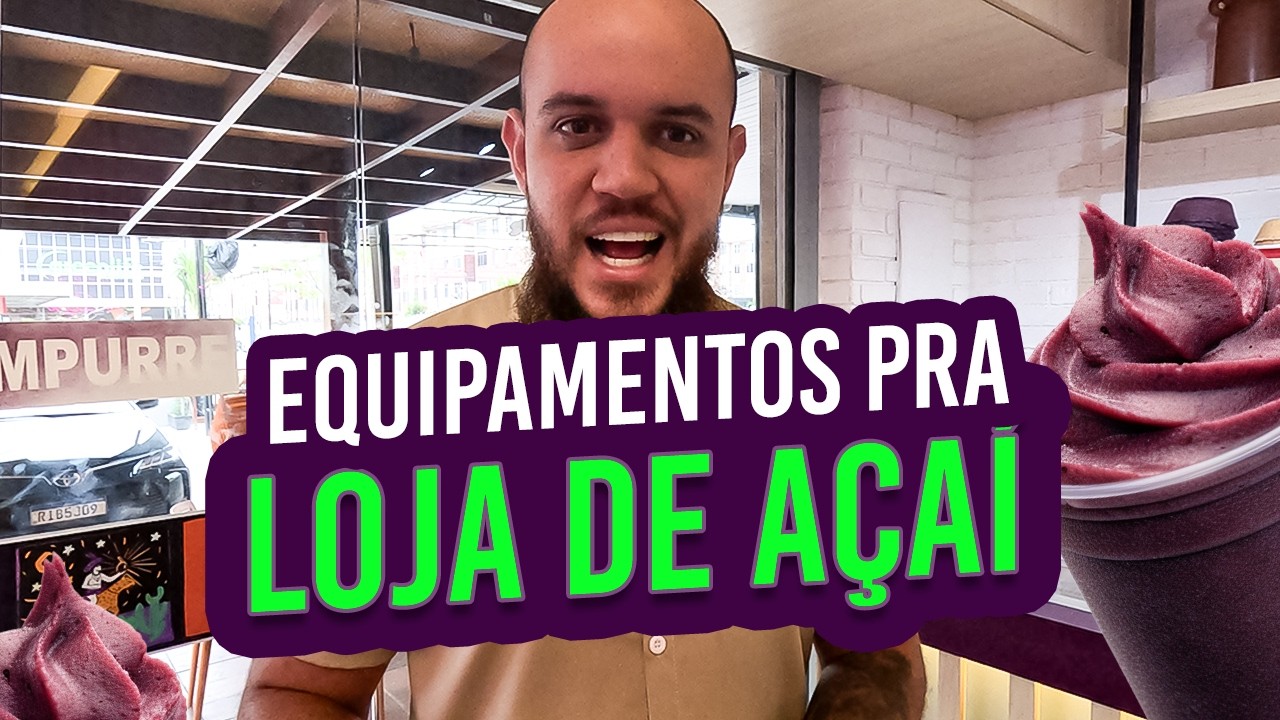 Equipamentos para Loja de Açaí (2025)