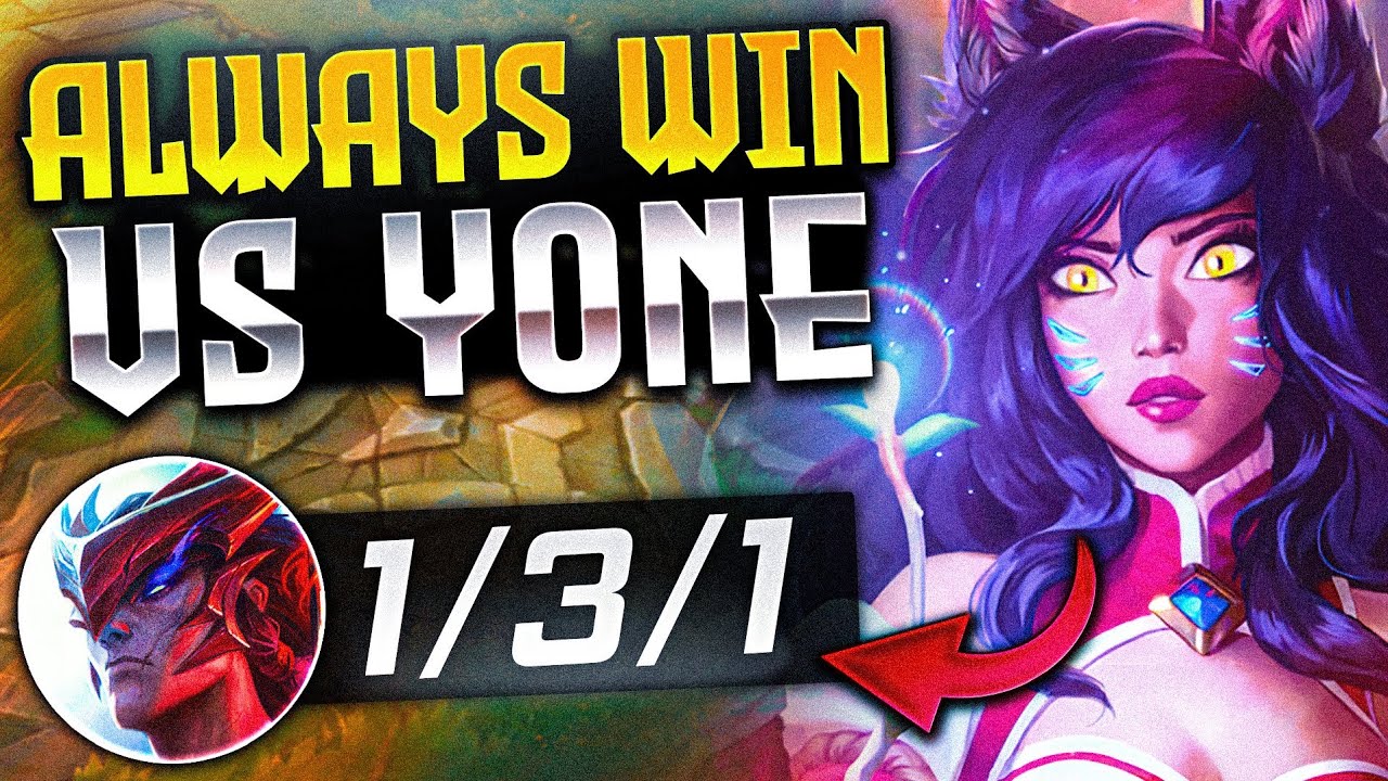How to ALWAYS WIN AHRI vs Yone