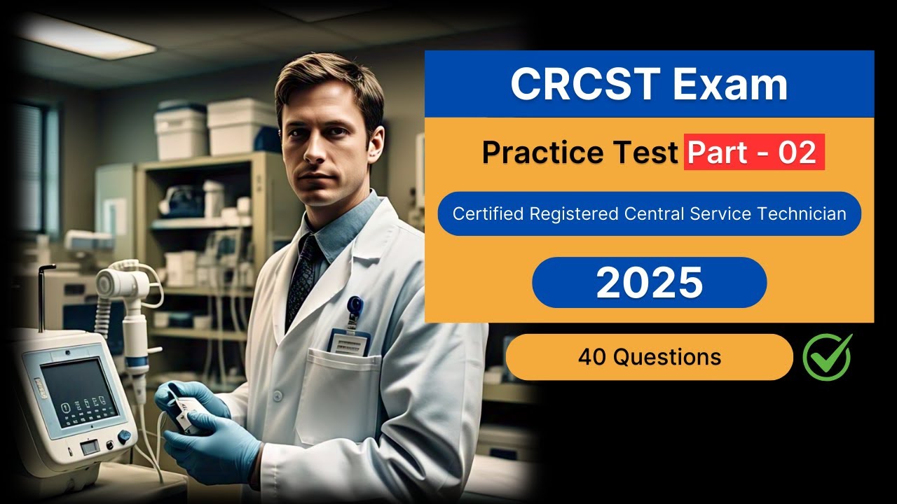 Практический тест по экзамену CRCST 2025, часть 2 | Реальные вопросы и ответы с подробными объясн...