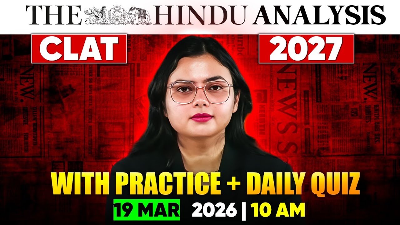 CLAT 2027 The Hindu Analysis 19 March 2026 | Daily Questions Practice + With Quiz