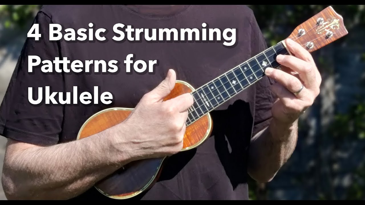 4 Basic Strumming Patterns For Ukulele - For the Complete Beginner