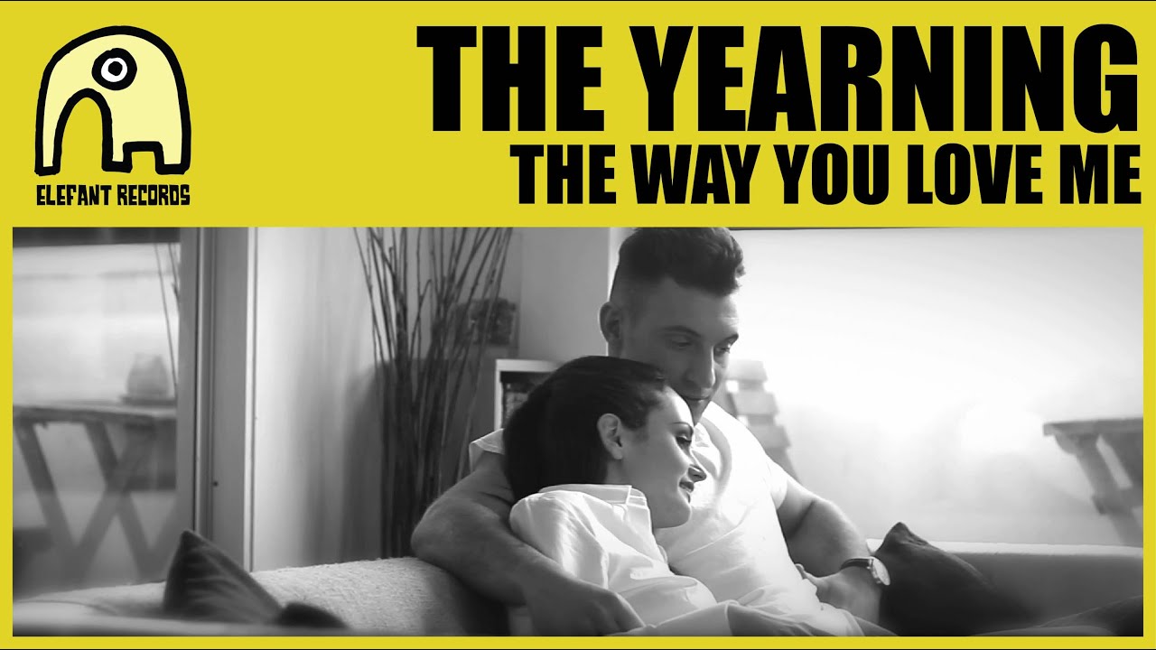 THE YEARNING - The Way You Love Me [Act II, 