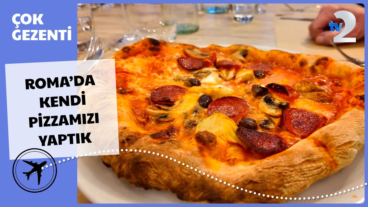 Çok Gezenti | Roma'lı Şeflerle Pizza ve Tiramisu Yaptık