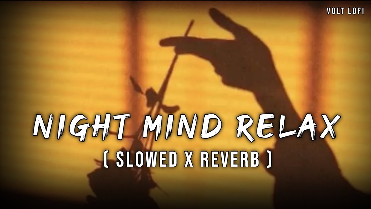 Night mind relax 😘 ( Slowed x reverb ) 