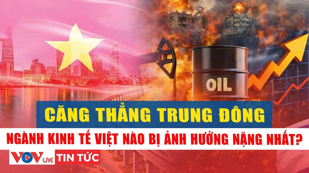Căng thẳng Trung Đông, ngành kinh tế Việt nào có thể bị ảnh hưởng nặng nhất? | VOVLive