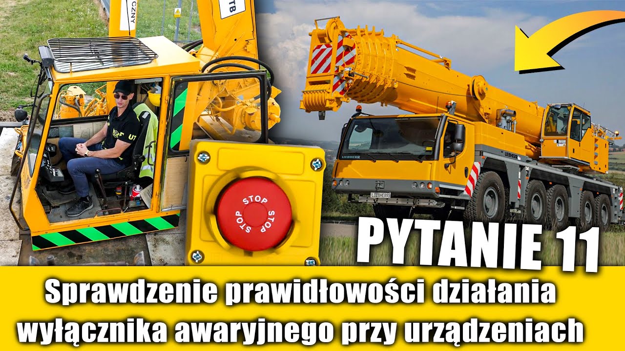 #11 Sprawdzenie działania wyłącznika awaryjnego STOP ŻURAW SAMOJEZDNY: egzamin praktyczny UDT (OTC)