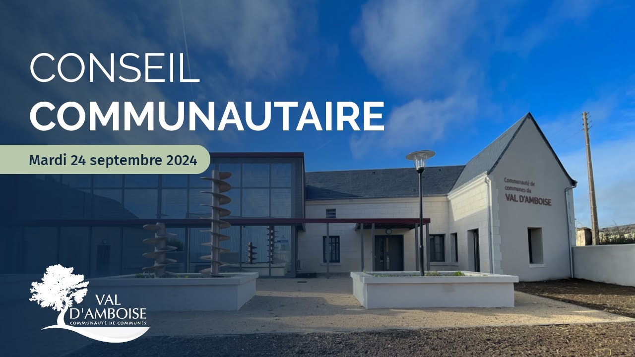 Conseil communautaire du 24 septembre 2024 - Communauté de Communes du Val d'Amboise