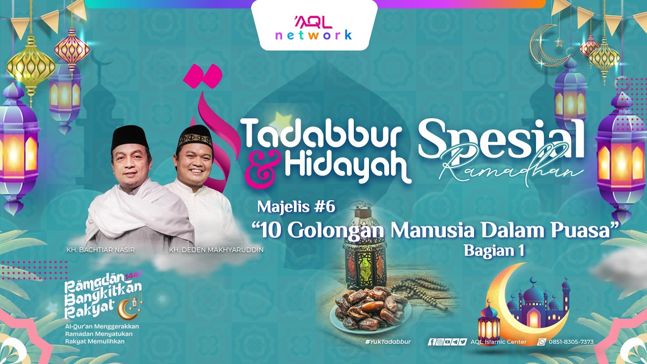 10 Golongan Manusia dalam Puasa Bag 1 | Majelis #6 | Tadabbur & Hidayah Spesial Ramadhan Eps. 2.137