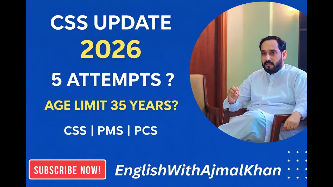 CSS Updates 2026 | CSS Attempts Increased to 5? | Upper Age Limit 35 Years | Complete Analysis