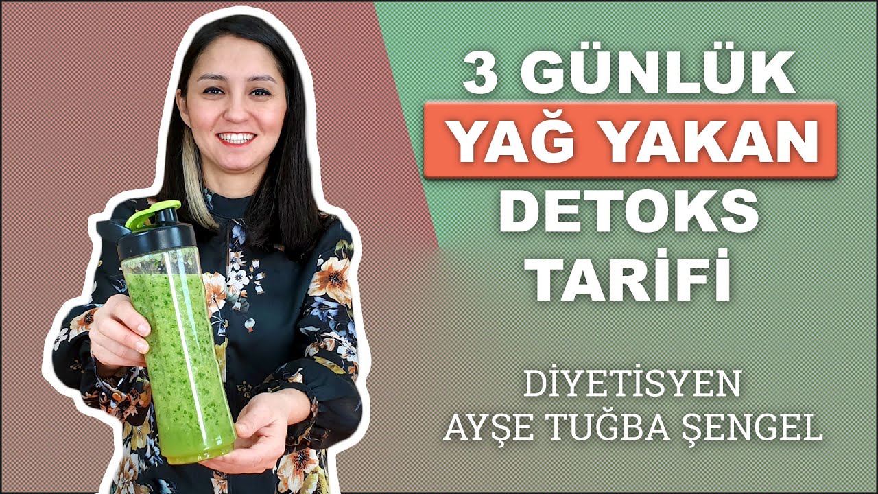 3 Günlük Yağ Yakıcı Detoks Tarifi - Diyetisyen Ayşe Tuğba Şengel