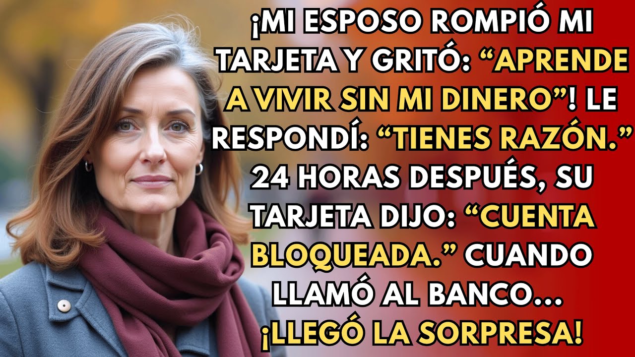 Mi esposo canceló mi tarjeta: 
