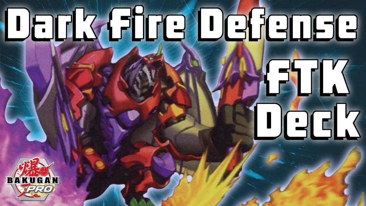 Bakugan Pro - (DFD) Dark Fire Defense FTK - Deck Profile + Combos