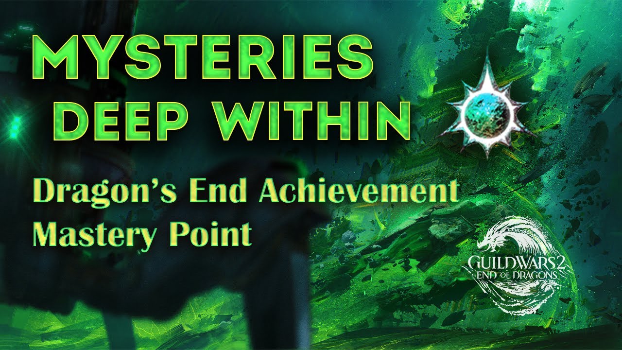 Mysteries Deep Within - Dragon's End Mastery Achievement