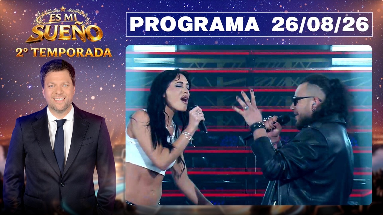 ES MI SUE&Ntilde;O - Programa 26/08/26