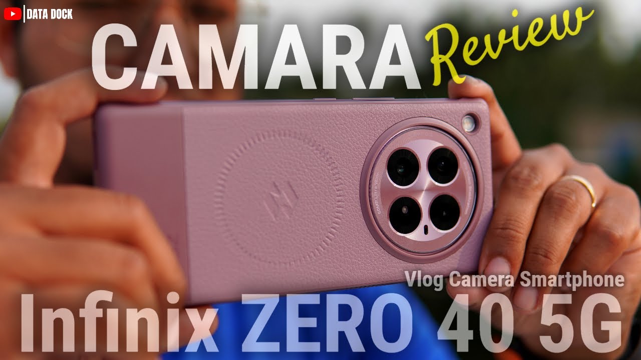 Infinix Zero 40 5G Camera Review with Detailed Camera Samples | Smartphone for Vlog 4K 60fps
