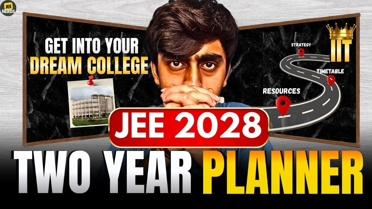 COMPLETE 2 Year Roadmap for 99%ile | JEE 2028 | IIT Bombay