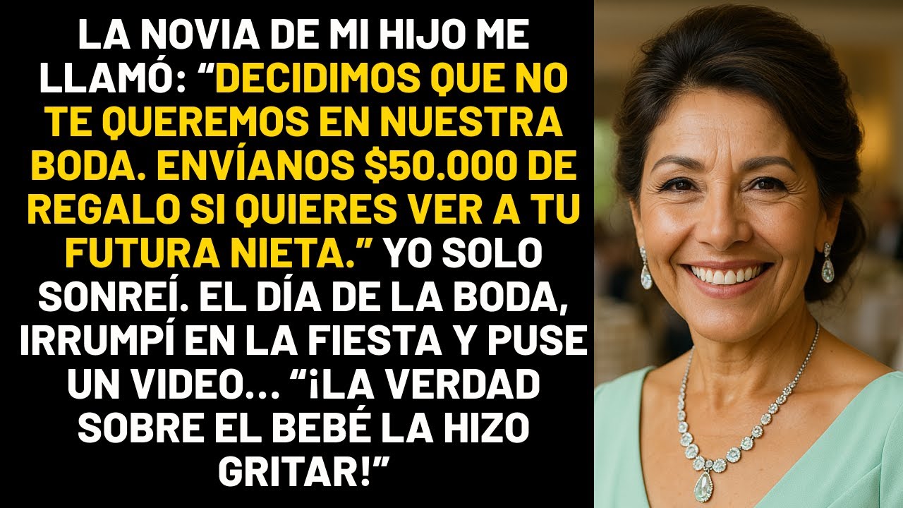 La novia de mi hijo me llamó: “Decidimos que no te queremos en nuestra boda. Envíanos $50.000...